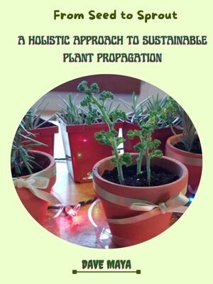 cover image of From Seed to Sprout; a holistic Approach to Sustainable Plant Ppropagation